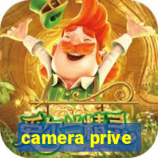 camera prive